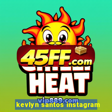 kevlyn santos instagram